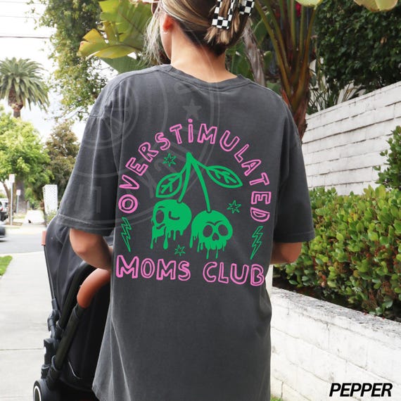 Comfort Colors® Overstimulated Moms Club Shirt, Funny Mom Shirt, Funny Mama Shirt, Mothers Day Gift, Tired Moms Club Tshirt, Gift for Mom
