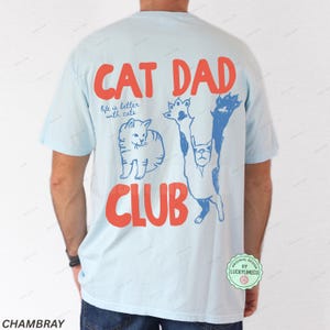 Cat Dad Shirt, Cat Dad Tee, Comfort Colors® Cat Dad Club TShirt, Back Design Tee Funny Cat Shirt, Cat Lover, New Cat Dad Shirt, Pet Parent Chambray