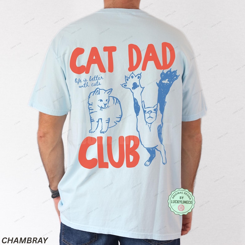 Cat Dad Shirt, Cat Dad Tee, Comfort Colors® Cat Dad Club TShirt, Back Design Tee Funny Cat Shirt, Cat Lover, New Cat Dad Shirt, Pet Parent Chambray