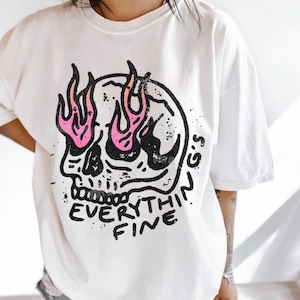 Everything is Fine Shirt, Retro Grunge Shirt, Sarcastic Shirt, Funny Skeleton Shirt, Festival Shirt, Comfort Colors®, Rebel Tee, Pink Flames White