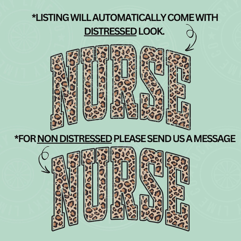 Puede incluir: Dos im&aacute;genes de la palabra "NURSE" en estampado de leopardo. La imagen superior tiene un aspecto desgastado. La imagen inferior no est&aacute; desgastada. El texto "*LISTING WILL AUTOMATICALLY COME WITH DISTRESSED LOOK." y "*FOR NON DISTRESSED PLEASE SEND US A MESSAGE" tambi&eacute;n se incluyen en la imagen.