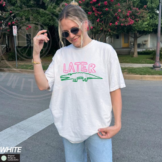 Comfort Colors® Later Gator Shirt, Sarcastic Shirt, Funny Womens Shirt, Offensive Shirt, Alligator Shirt, Crocodile Shirt, Funny Mom Tee