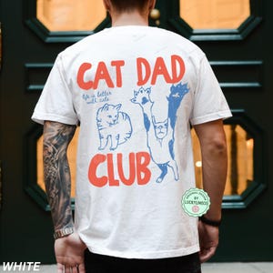 Cat Dad Shirt, Cat Dad Tee, Comfort Colors® Cat Dad Club TShirt, Back Design Tee Funny Cat Shirt, Cat Lover, New Cat Dad Shirt, Pet Parent White