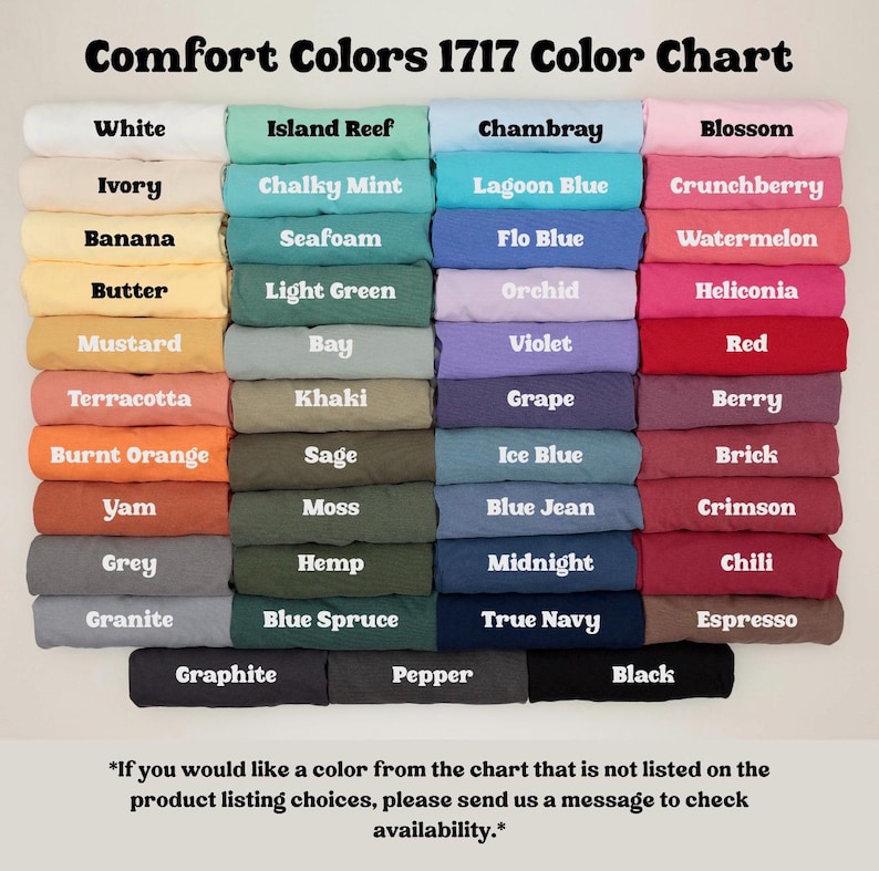 May include: A color chart displaying Comfort Colors 1717 shades. The chart features a variety of colors, including white, ivory, banana, butter, mustard, terracotta, burnt orange, yam, grey, and granite. Each color is labeled.