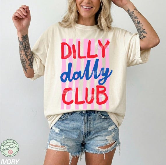 Dilly Dally Club Shirt, Dilly Dally Tshirt, Preppy Graphic Tee, Striped Design Shirt, I Dilly and I Dally Shirt, Womens Trendy Crewneck