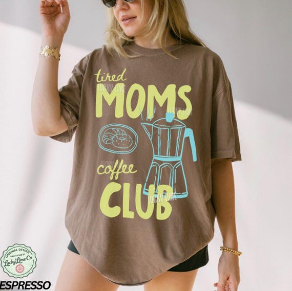 Tired Moms Coffee Club Shirt, Tired Moms Club Shirt, Momma Needs Coffee Tshirt, Mom Life Shirt, Caffeinated Mama Shirt, Mom Coffee Shirt
