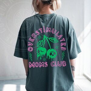 Comfort Colors® Overstimulated Moms Club Shirt, Funny Mom Shirt, Funny Mama Shirt, Mothers Day Gift, Tired Moms Club Tshirt, Gift for Mom Blue Spruce