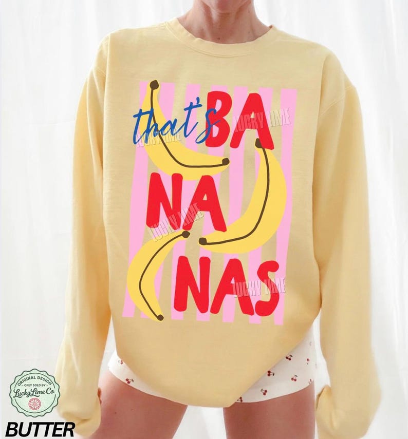 That’s Bananas Sweatshirt, Fruit Sweatshirt, Food Pun Shirt, Banana Graphic Tee, Trendy Crewneck, Comfort Colors® Sweatshirt for Women Butter