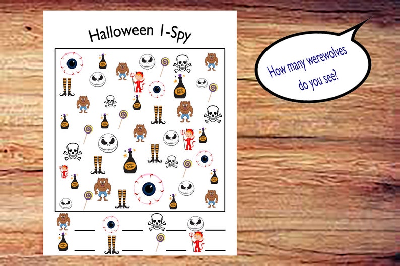 May include: A black and white Halloween I Spy printable activity sheet with a variety of Halloween characters and objects. The text on the sheet reads "Halloween I Spy" and "How many werewolves do you see?"