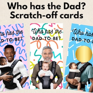 May include: Three scratch-off cards with a blue, pink, and light blue background. Each card has the text "Who has the DAD-TO-BE?" and a picture of a person holding a baby in a carrier. The person in the middle card is visible, while the other two cards have a gold circle covering the person's face.