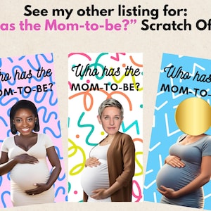 May include: Three scratch-off cards with a blue, pink, and light blue background. Each card has the text "Who has the Mom-to-be?" and a different image of a pregnant person.