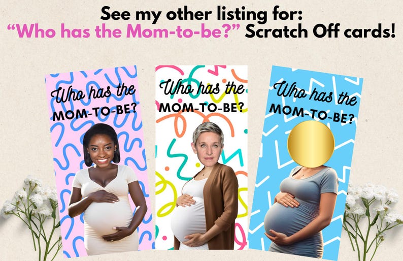 May include: Three scratch-off cards with a blue, pink, and light blue background. Each card has the text "Who has the Mom-to-be?" and a different image of a pregnant person.