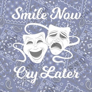 Custom Smile Now Cry Later PNG Sublimation Image