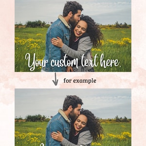 May include: A photograph of a couple in a field of yellow flowers, with the man kissing the woman's forehead. The image includes the text "Your custom text here" and "Love you forever". The sky is overcast.