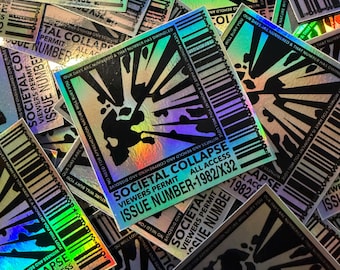 May include: A square holographic sticker featuring a black graphic of an explosion. The text reads SOCIETAL COLLAPSE, ALL ACCESS, VIEWERS PERMIT, and ISSUE NUMBER-1982/X32. The border includes a barcode design and the text OUR DAYS ARE NUMBERED.