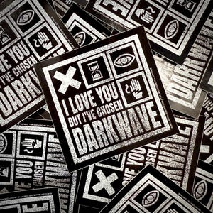 i love you but ive chosen  Darkwave Vinyl bumper Sticker: White on Black, Original Design