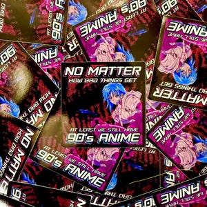 May include: A collection of stickers with a 90's anime theme. Each sticker features a purple and black background with anime characters and the text "NO MATTER HOW BAD THINGS GET, AT LEAST WE STILL HAVE 90'S ANIME."