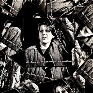 May include: Black and white stickers featuring a still from a movie. The central sticker shows a person with the text "Oh, Come on. It's just a bunch of Hocus Pocus." Other stickers with the same image and text are scattered around.