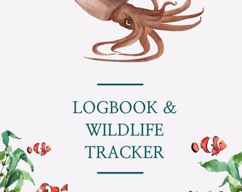 May include: A watercolor illustration of a brown squid above the text "LOGBOOK & WILDLIFE TRACKER." The image includes colorful fish and aquatic plants. Text reads "Write down your adventures, includes pre-diving safety check."