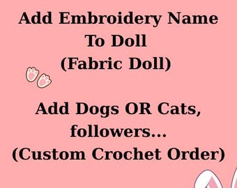 Add Embroidery Name To Doll, Add Dogs OR Cats, followers (Custom Order)- Personalised Gift, Custom Gift