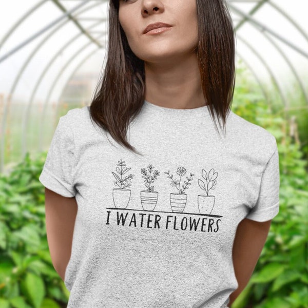 Funny Flower T-Shirt Waters Flowers Taylor Fan Gift Gardening shirt Plant Lovers Tee Your Wife Gift Minimalistic Tortured Plants Green Thumb