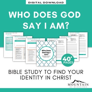 May include: A teal and white printable Bible study guide with the title "Who Does God Say I Am?" and the text "Bible verses to find your identity in Christ." The guide includes over 40 pages of worksheets.