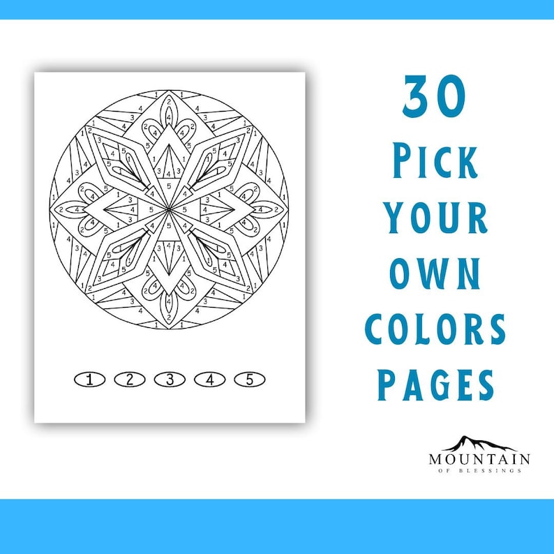 May include: A black and white mandala coloring page with numbers 1 through 5 in circles at the bottom. The text "30 PICK YOUR OWN COLORS PAGES" is in the upper right corner. The text "MOUNTAIN OF BLESSINGS" is in the lower right corner.