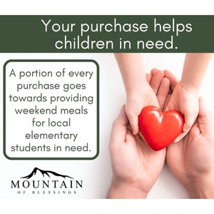 May include: Two hands, one adult and one child, hold a red heart-shaped object. The text reads "Your purchase helps children in need. A portion of every purchase goes towards providing weekend meals for local elementary students in need. MOUNTAIN OF BLESSINGS."