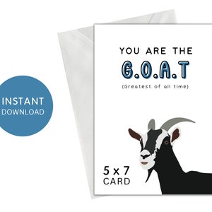 Tarjeta de descarga instantánea / Tarjeta divertida / G.O.A.T / Mejor de todos los tiempos / Eres el mejor / Tarjeta de agradecimiento / Tarjeta de aniversario / 5x7 / Imprimible