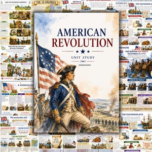 May include: A watercolor-style educational poster titled American Revolution Unit Study featuring a soldier in a blue coat and tricorn hat standing before a large American flag, with a battlefield scene and historical text surrounding the central image.