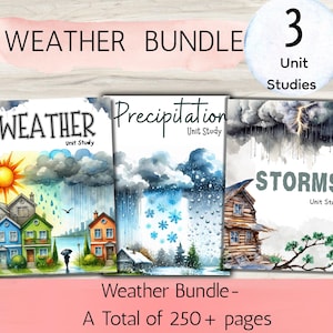 May include: A weather bundle with three unit studies. The covers feature watercolor illustrations of weather phenomena: rain, snow, and storms. The text includes "Weather Bundle", "Precipitation", "Storms", and "A Total of 250+ pages". A circular graphic indicates "3 Unit Studies".