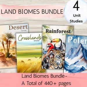 May include: A bundle of four unit studies on land biomes, including Desert, Grasslands, Rainforest, and Polar. The covers feature watercolor illustrations of each biome's environment and animals. The bundle includes over 440 pages.