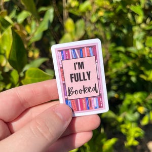 I&#39;m Fully Booked Sticker, Book Sticker, Kindle Sticker, Book Gifts, Bookshelf Sticker, Booktok Sticker, Stickers for Kindle, Reader Gift