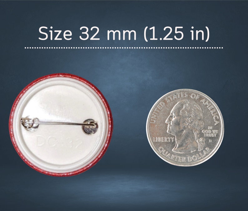 May include: A 32 mm (1.25 inch) button with a red border and a white centre. The back of the button has a safety pin and the number "DO182" printed on it.