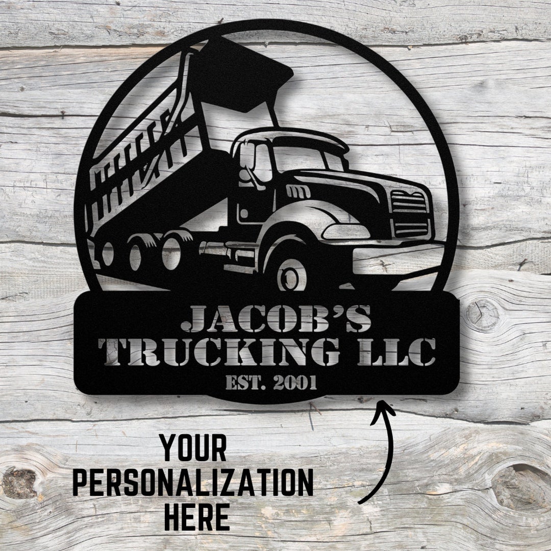 Personalized Trucking Metal Sign Metal Dump Truck Sign Trucking Decor