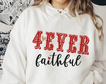 San Francisco hoodie, women's football sweatshirt, 4 ever faithful,  football fan hoodie, game day hoodie,