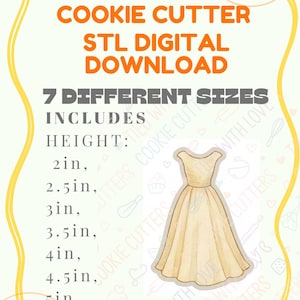 May include: Digital download graphic for a cookie cutter in the shape of a dress. The image includes the text "COOKIE CUTTER STL DIGITAL DOWNLOAD" and lists seven different sizes, ranging from 2 to 5 inches in height.