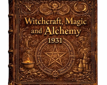 Hexerei, Magie und Alchemie (1931) - Seltenes okkultes Buch PDF, Esoterische Studien, Hexerei und hermetische Traditionen
