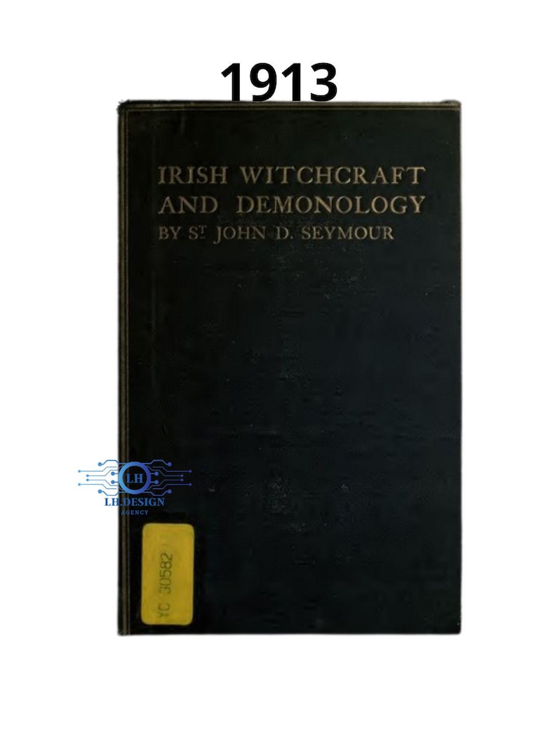 Puede incluir: Un libro antiguo titulado "Irish Witchcraft and Demonology" de St. John D. Seymour. La portada es negra con letras doradas y el a&ntilde;o "1913" en la parte superior. Una etiqueta amarilla con texto en la parte inferior.