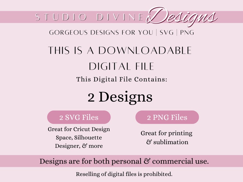 Puede incluir: Un gr&aacute;fico rosa y blanco con el texto "STUDIO DIVINE Designs" y "GORGEOUS DESIGNS FOR YOU | SVG | PNG". El texto "THIS IS A DOWNLOADABLE DIGITAL FILE" tambi&eacute;n est&aacute; incluido. El gr&aacute;fico indica que el archivo digital contiene 2 dise&ntilde;os, 2 archivos SVG y 2 archivos PNG. El texto "Designs are for both personal & commercial use." y "Reselling of digital files is prohibited." tambi&eacute;n est&aacute; incluido.