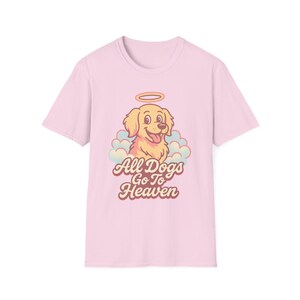All Dogs Go To Heaven Shirt Cute Dog with Halo and Clouds Christian Graphic Tee (color options), Rainbow Bridge Pet Loss Gift, Faith Apparel
