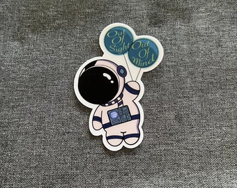 Cute Out of Sight Out of Mind Astronaut Vinyl Matte Sticker | Matte | Laptop Sticker, Water bottle Sticker