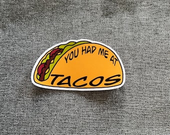 You had me at Tacos Vinyl Matte Sticker, Laptop Stickers, Taco Stickers, Food Stickers, Notebook Stickers, Water Bottle Stickers