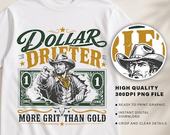 Dollar Drifter PNG | Vintage Outlaw Dollar Bill-skjortadesign | Western Cowboy Sublimering