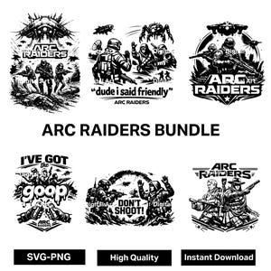Könnte beinhalten: Ein schwarz-weißes digitales Kunstpaket mit dem Text "ARC RAIDERS" und verschiedenen Illustrationen von Soldaten, futuristischen Fahrzeugen und den Sätzen "dude I said friendly" und "I've got the goop". Enthält SVG-PNG, hohe Qualität und sofortigen Download.
