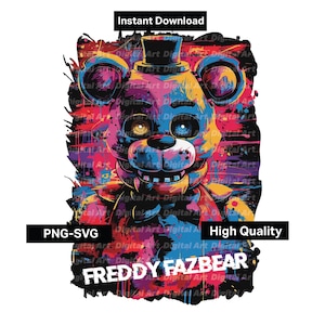 May include: A colorful digital art print featuring Freddy Fazbear, a bear character. The image has a vibrant, abstract style with splashes of red, blue, yellow, and purple. Text includes "Instant Download", "PNG-SVG", "High Quality", and "FREDDY FAZBEAR".