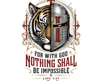 Christian Tiger Crusader PNG, Lukas 1:37 Bibelvers T-shirtdesign, Ty med Gud skall ingenting vara omöjligt, Faith Warrior Sublimation