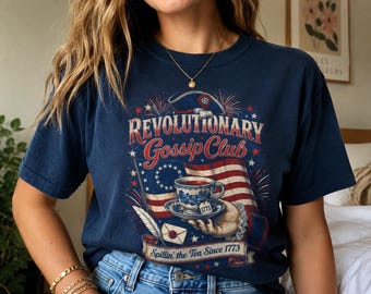 Revolutionary Gossip Club Shirt, Funny Patriotic Tee, Boston Tea Party Shirt, Comfort Colors USA Graphic Tee