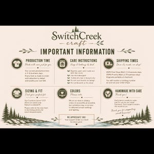 May include: An informational graphic for SwitchCreek craft featuring a cream background with dark green text and forest illustrations. It outlines production time, care instructions, shipping, sizing, colors, and handmade details in six sections.