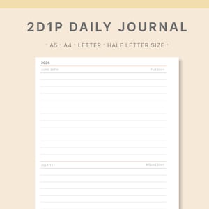 May include: A white daily journal page template titled 2D1P DAILY JOURNAL with options for A5, A4, Letter, and Half Letter sizes. The page features a 2026 calendar layout for June 30th and July 1st with horizontal lines for writing entries.